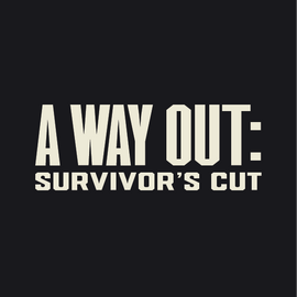 A Way Out: Survivor's Cut